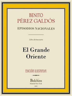 cover image of El Grande Oriente (Episodios Nacionales, 2ª Serie--IV novela). Edición Ilustrada
